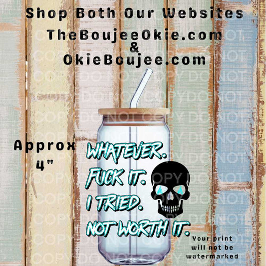 Whatever. FUCK It. Double-Sided UV DTF Decal