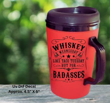 Uv Dtf Large Decal Whiskey Wednesday Like Taco Tuesday | Hip Sip Trucker Tumbler Water Bottle Plastic Cups