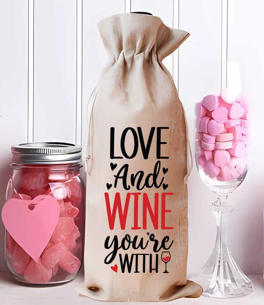 Love And Wine You're With Wine Bag Sublimation Print