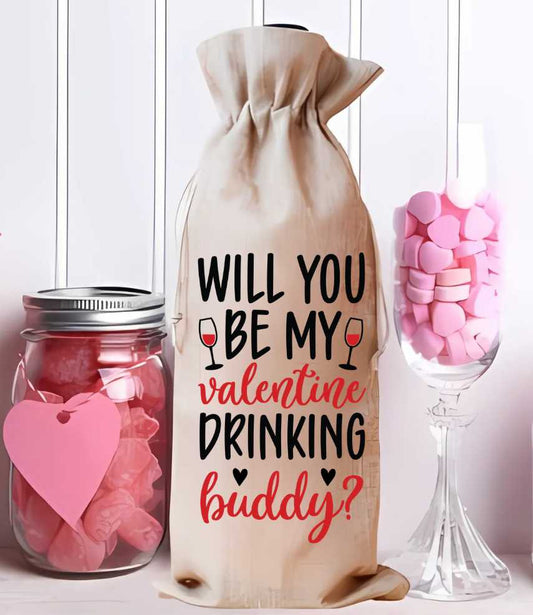 Will You Be My Valentine Drinking Buddy? ~ Wine Bag Sublimation Print