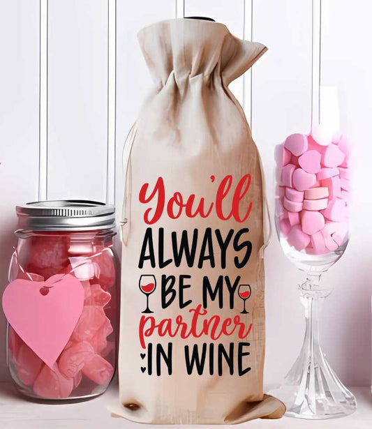 You'll Always Be My Partner In Wine ~ Wine Bag Sublimation Print