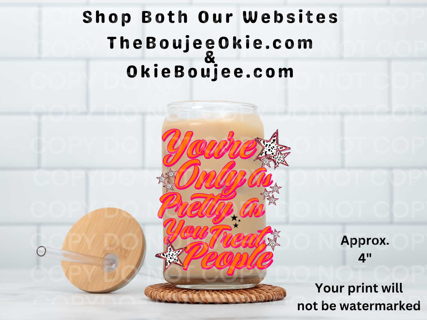 You're Only As Pretty As You Treat People UV DTF Decal Double Sided