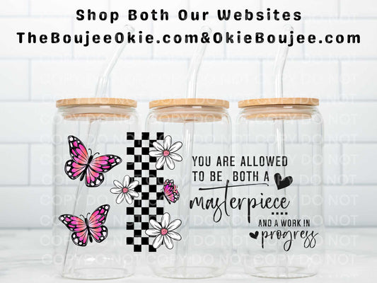 You Are Allowed To Be Both A Masterpiece And A Work In Progress Double Sided Uv Dtf Wrap