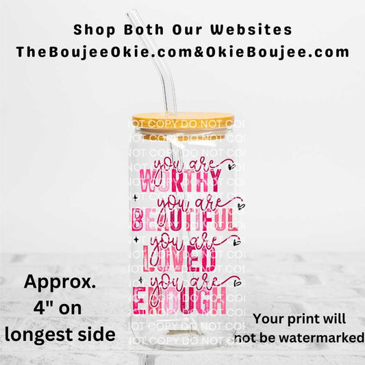 You Are Worthy... Uv Dtf Decal Double Sided