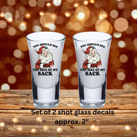 You Should See The Size Of My Sack – Set of 2 Funny Santa Double-Sided UV DTF Shot Glass Decals